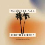 MacArthur Park, Judith Freeman