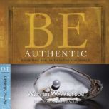 Be Authentic Genesis 2550, Warren W. Wiersbe