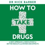 How to Take Drugs, Dr Nick Barber