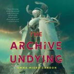 The Archive Undying, Emma Mieko Candon