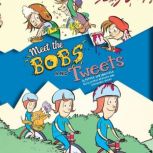 Meet the Bobs and Tweets: Bobs and Tweets, Book #1, Pepper Springfield