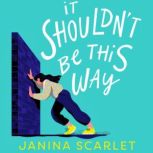 It Shouldnt Be This Way, Janina Scarlet