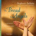 The Bread of Angels, Stephanie Saldaa