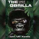 The Legend Of The Gorilla, John Karelis