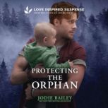 Protecting the Orphan, Jodie Bailey