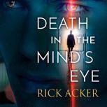 Death in the Minds Eye, Rick Acker