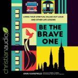 Be the Brave One, Ann Kansfield