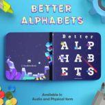 Better Alphabets Alphabets for the children of tomorrow, Akash Shrivastava