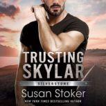 Trusting Skylar, Susan Stoker