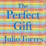 The Perfect Gift, Julio Torres