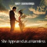 She Appeared as a Harmless, Trinity Chanthavongsa