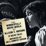 The Wonderfully Weird World of Alliso..., Allison V. Harding