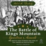 The Battle of Kings Mountain, Robert M. Dunkerly