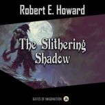 The Slithering Shadow, Robert E. Howard