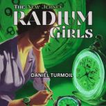 The New Jersey Radium Girls, Daniel Turmoil