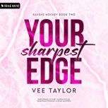 Your Sharpest Edge, Vee Taylor
