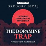 The Dopamine Trap, Gregory Bicaj