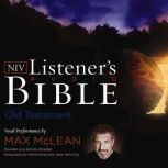 Listener's Audio Bible - New International Version, NIV: Old Testament Vocal Performance by Max McLean, Max McLean