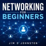 Networking for Beginners, Jim D Johnston