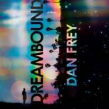 Dreambound, Dan Frey