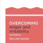Overcoming Anger and Irritability, 2n..., William Davies