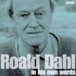 Roald Dahl In His Own Words, Roald Dahl