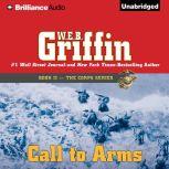Call to Arms Book Two in The Corps Series, W.E.B. Griffin