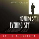 Morning Spy, Evening Spy, Colin MacKinnon