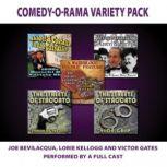 ComedyORama Variety Pack, Joe BevilacquaLorie KelloggVictor Gates
