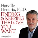 Finding and Keeping the Love You Want, Harville Hendrix