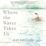 Where The Water Takes Us, Alan Barillaro