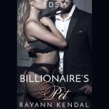 Billionaires Pet, Rayann Kendal