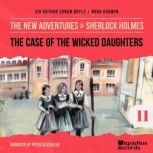 The Case of the Wicked Daughters The..., Sir Arthur Conan Doyle