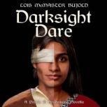 Darksight Dare, Lois McMaster Bujold