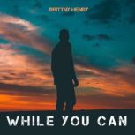 While You Can, Brittny Henry