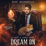 Dream On, Brad Magnarella