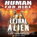 Human for Hire  Lethal Alien, T.R. Harris