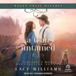 A Trail Untamed, Lacy Williams