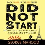 Did Not Start, George Mahood