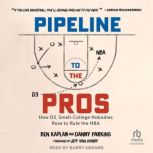 Pipeline to the Pros, Ben Kaplan