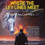 Where The Ley Lines Meet, Tom McCaffrey