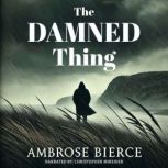 The Damned Thing, Ambrose Bierce