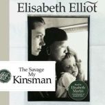 The Savage My Kinsman, Elisabeth Elliot