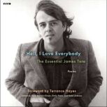 Hell, I Love Everybody The Essential..., James Tate