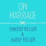 On Marriage, Timothy Keller
