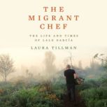 The Migrant Chef, Laura Tillman