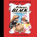 The Princess in Black and the Science Fair Scare, Shannon Hale