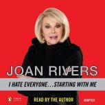 I Hate Everyone...Starting with Me, Joan Rivers