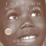 Through My Eyes Ruby Bridges, Ruby Bridges