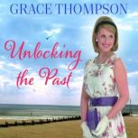 Unlocking the Past, Grace Thompson